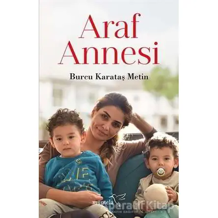 Araf Annesi - Burcu Karataş Metin - Müptela Yayınları