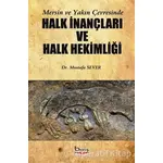 Halk İnançları ve Halk Hekimliği - Mustafa Sever - Barış Kitap