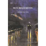 Beni Beklemeyin - Abdullah Enis Savaş - Pruva Yayınları