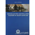 Hidroelektrik Santrallerinin Tasarım ve Hesap Esasları - Atıl Bulu - Okan Üniversitesi Kitapları