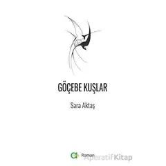 Göçebe Kuşlar - Sara Aktaş - Aram Yayınları