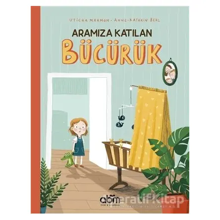 Aramıza Katılan Bücürük - Uticha Marmon - Abm Yayınevi