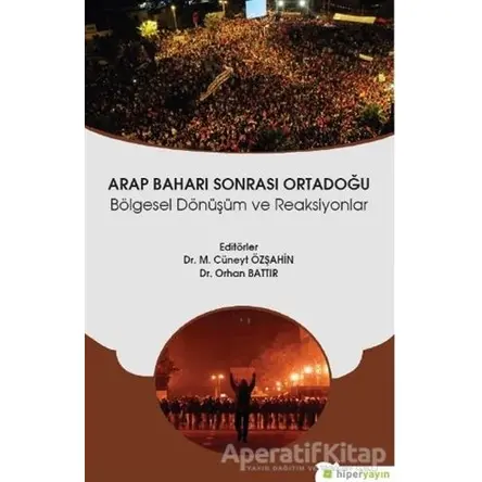 Arap Baharı Sonrası Ortadoğu - Orhan Battır - Hiperlink Yayınları