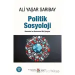 Politik Sosyoloji - Kuramsal ve Kavramsal Bir Çerçeve - Ali Yaşar Sarıbay - DBY Yayınları