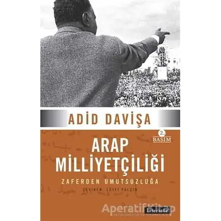 Arap Milliyetçiliği - Adid Davişa - Literatür Yayıncılık