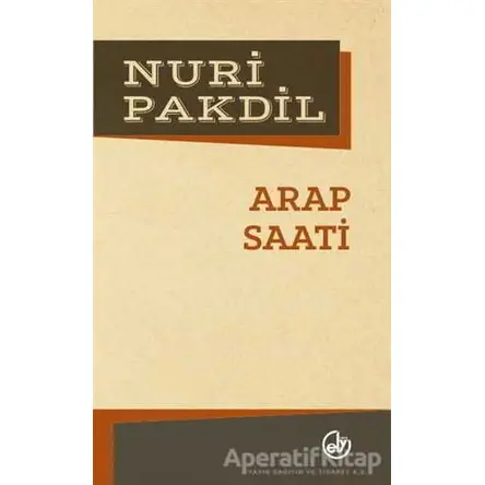 Arap Saati - Nuri Pakdil - Edebiyat Dergisi Yayınları