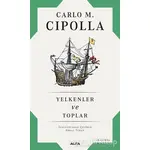 Yelkenler ve Toplar - Carlo M. Cipolla - Alfa Yayınları