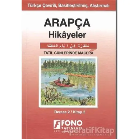 Arapça Hikayeler - Tatil Günlerinde Macera (Derece 2) - Tarık Ağaoğlu - Fono Yayınları