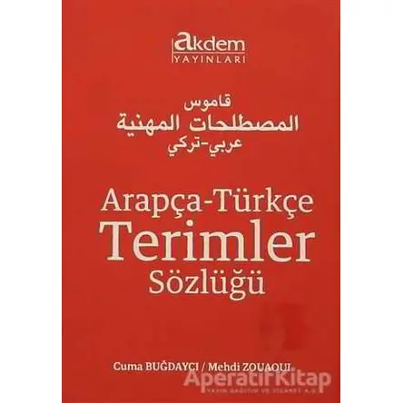 Arapça-Türkçe Terimler Sözlüğü - Cuma Buğdaycı - Akdem Yayınları