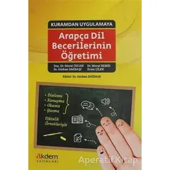 Kuramdan Uygulamaya Arapça Dil Becerilerinin Öğretimi - Murat Demir - Akdem Yayınları