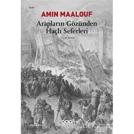 Arapların Gözünden Haçlı Seferleri - Amin Maalouf - Yapı Kredi Yayınları