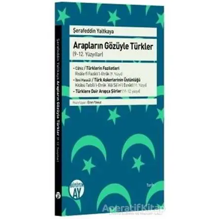 Arapların Gözüyle Türkler - (9-12. Yüzyıllar) - Şerafeddin Yaltkaya - Büyüyen Ay Yayınları