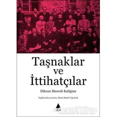 Taşnaklar ve İttihatçılar - Dikran Mesrob Kaligian - Aras Yayıncılık