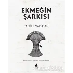 Ekmeğin Şarkısı - Taniel Varujan - Aras Yayıncılık