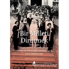 Bir Milleti Diriltmek 1919-1933 - Lerna Ekmekçioğlu - Aras Yayıncılık