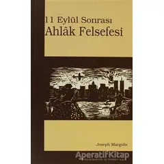 11 Eylül Sonrası Ahlak Felsefesi - Joseph Margolis - Elis Yayınları