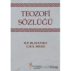 Teozofi Sözlüğü - George Robert Stowe Mead - Prometheus Yayınları