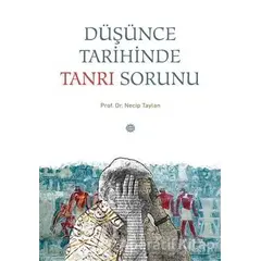 Düşünce Tarihinde Tanrı Sorunu - Necip Taylan - Mahya Yayınları