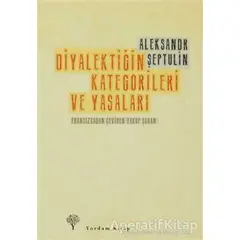 Diyalektiğin Kategorileri ve Yasaları - Aleksandr Şeptulin - Yordam Kitap