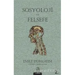 Sosyoloji ve Felsefe - Emile Durkheim - Pinhan Yayıncılık