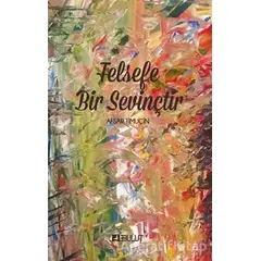 Felsefe Bir Sevinçtir - Afşar Timuçin - Bulut Yayınları