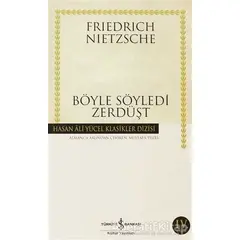 Böyle Söyledi Zerdüşt - Friedrich Wilhelm Nietzsche - İş Bankası Kültür Yayınları