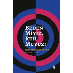 Beden Miyiz, Ruh Muyuz? - Richard Swinburne - İz Yayıncılık