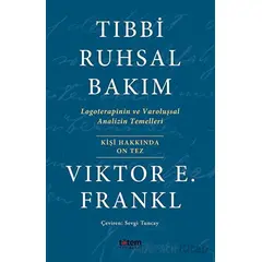 Tıbbi Ruhsal Bakım - Viktor Emil Frankl - Totem Yayıncılık