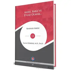 Anne, Baba ve Evlat Olmak… - Tahir Özakkaş - Psikoterapi Enstitüsü