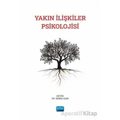 Yakın İlişkiler Psikolojisi - Kolektif - Nobel Akademik Yayıncılık