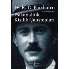 Psikanalitik Kişilik Çalışmaları - W. R. D. Fairbairn - İş Bankası Kültür Yayınları