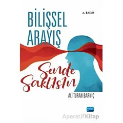 Bilişsel Arayış - Ali Turan Barniç - Nobel Akademik Yayıncılık