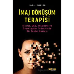 İmaj Dönüşüm Terapisi - Robert Miller - Kaknüs Yayınları