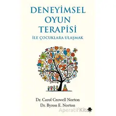 Deneyimsel Oyun Terapisi ile Çocuklara Ulaşmak - Carol Crowell Norton - Görünmez Adam Yayıncılık