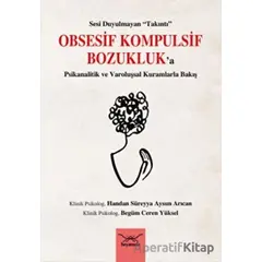 Obsesif Kompulsif Bozukluka Psikanalitik ve Varoluşsal Kuramlarla Bakış