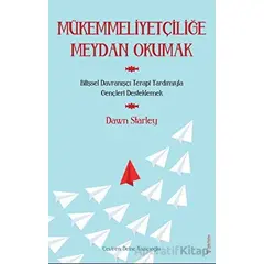 Mükemmeliyetçiliğe Meydan Okumak - Dawn Starley - Sola Unitas