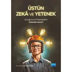 Üstün Zeka ve Yetenek - Çocuğunuzun Potansiyelinin Farkında Mısınız?