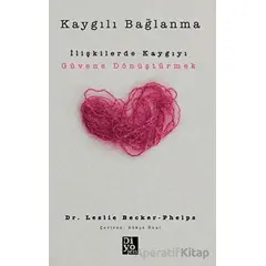 Kaygılı Bağlanma - Leslie Becker-Phelps - Diyojen Yayıncılık