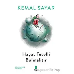 Hayat Teselli Bulmaktır - Kemal Sayar - Kapı Yayınları