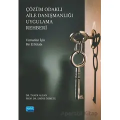 Çözüm Odaklı Aile Danışmanlığı Uygulama Rehberi - Taner Algan - Nobel Akademik Yayıncılık