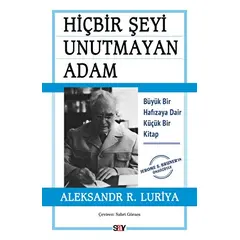 Hiçbir Şeyi Unutmayan Adam - Aleksandr R. Luriya - Say Yayınları