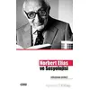 Norbert Elias ve Sosyolojisi - Oğuzhan Ekinci - Çizgi Kitabevi Yayınları