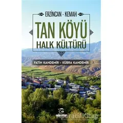 Erzincan - Kemah Tan Köyü Halk Kültürü - Fatih Kandemir - Onur Kitap