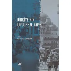 Türkiye’nin Toplumsal Yapısı - Kolektif - Paradigma Akademi Yayınları