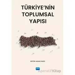 Türkiye’nin Toplumsal Yapısı - Kolektif - Nobel Akademik Yayıncılık