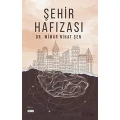 Şehir Hafızası - Nihat Şen - Siyah Beyaz Yayınları