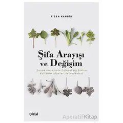 Şifa Arayışı ve Değişim - Şırnak Kırsalında Geleneksel Tıbbın Kullanım Alanları ve Nedenleri