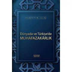 Dünyada ve Türkiyede Muhafazakarlık - Muhittin Işık - Astana Yayınları