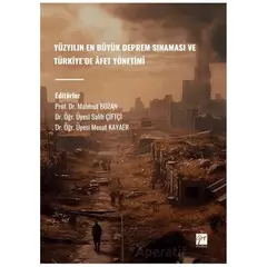 Yüzyılın En Büyük Deprem Sınaması ve Türkiye’de Afet Yönetimi - Kolektif - Gazi Kitabevi