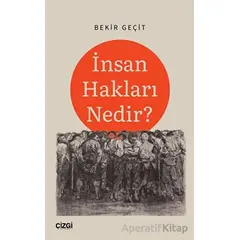 İnsan Hakları Nedir? - Bekir Geçit - Çizgi Kitabevi Yayınları